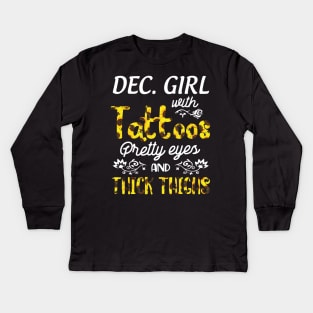 December Girl Sunflowers With Tattoos Pretty Eyes And Thick Thighs Happy Birthday To Me Mom Daughter Kids Long Sleeve T-Shirt